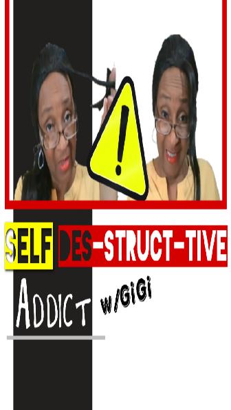 Self Des-Struct-Tive Addict